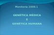 Monitoria 2009.1 GENÉTICA MÉDICA E GENÉTICA HUMANA.