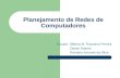 Planejamento de Redes de Computadores Equipe: Débora M. Russiano Pereira Deyse Soares Romário Antunes da Silva.