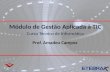 Prof. Amadeu Campos Módulo de Gestão Aplicada à TIC Curso Técnico de Informática.