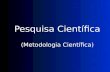 Pesquisa Científica (Metodologia Científica). Sistema de Pós-graduação no Brasil: Metodologia Científica Pós-Graduação Lato-sensu Stritu-sensu.