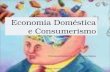 Economia Doméstica e Consumerismo Consumismo vs Consumerismo José Carlos Brito1.