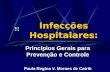 Infecções Hospitalares: Princípios Gerais para Prevenção e Controle Paula Regina V. Moraes de Catrib.