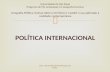 POLÍTICA INTERNACIONAL Universidade De São Paulo Programa de Pós Graduação em Geografia Humana Geografia Política: teorias sobre o território e o poder.