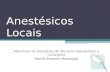 Anestésicos Locais Monitoria da Disciplina de Técnicas Operatórias e Cirúrgicas Murilo Fonseca Rebouças.