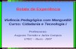 Relato de Experiência Vivência Pedagógica com MangueBit Curso: Cidadania e Tecnologia I Professoras: Augusta Torreão e Jailze Campos UTEC – Ibura - 2007.
