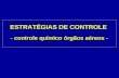 ESTRATÉGIAS DE CONTROLE - controle químico órgãos aéreos -
