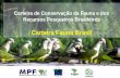 Carteira de Conservação da Fauna e dos Recursos Pesqueiros Brasileiros Carteira Fauna Brasil.