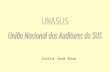 UNASUS - União Nacional dos Auditores do SUS 1 Jovita José Rosa.