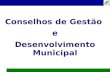 Conselhos de Gestão e Desenvolvimento Municipal Júlio César de Moraes.