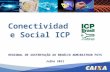 Conectividade Social ICP REGIONAL DE SUSTENTAÇÃO AO NEGÓCIO ADMINISTRAR FGTS Julho 2011.