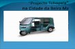 “ Projecto Tchopela ” Uma ideia de Negocio na cidade da Beira para Transporte de passageiros em Moto-Taxi Foton Lovol Five Star Modelo 2D 31101.
