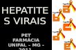 HEPATITES VIRAIS PET FARMÁCIA UNIFAL – MG - 2011.