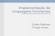 Implementação de Linguagens Funcionais Eudes Raphael Thiago Arrais.