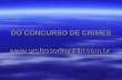 DO CONCURSO DE CRIMES .