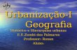 Urbanização-I Geografia Histórico e Hierarquias urbanas E.E.Zumbi dos Palmares Professor: Ronan Aluno: