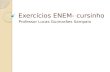 Exercícios ENEM- cursinho Professor Lucas Guimarães Sampaio.