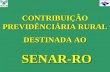 CONTRIBUIÇÃO PREVIDÊNCIÁRIA RURAL DESTINADA AO SENAR-RO SENAR-RO.
