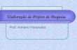 Elaboração de Projeto de Pesquisa Prof. Adriano Paranaiba.
