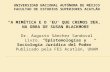 UNIVERSIDAD NACIONAL AUTÓNOMA DE MÉXICO FACULTAD DE ESTUDIOS SUPERIORES ACATLÁN “A MIMÉTICA E O ‘EU’ QUE CREMOS SER, NA OBRA DE SUSAN BLACKMORE” Dr. Augusto.