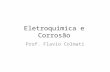 Eletroquímica e Corrosão Prof. Flavio Colmati. 2 Tópicos da aula: Espontaneidade de reações Células galvânicas Potencial elétrico Potencial eletroquímico.