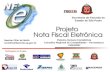 Projeto Nota Fiscal Eletrônica Participantes do Projeto: Secretaria da Fazenda do Estado de São Paulo Palestra Semana Contabilista Conselho Regional de.