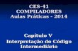 CES-41 COMPILADORES Aulas Práticas - 2014 Capítulo V Interpretação do Código Intermediário.