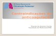 Contraindicações da anticoagulação Ricardo de Amorim Corrêa Faculdade de Medicina/UFMG.