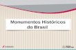 Monumentos Históricos do Brasil. Conheça alguns dos mais belos e importantes monumentos históricos que ajudam a contar a História do Brasil.