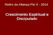 Retiro da Aliança Pio X - 2014 Crescimento Espiritual e Discipulado.