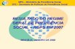 MPS – Ministério da Previdência Social SPS – Secretaria de Políticas de Previdência Social RESULTADO DO REGIME GERAL DE PREVIDÊNCIA SOCIAL – RGPS EM 2007.