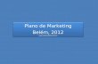 Plano de Marketing Belém, 2012  Plano de Marketing Belém, 2012 .