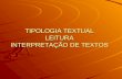 TIPOLOGIA TEXTUAL LEITURA INTERPRETAÇÃO DE TEXTOS.