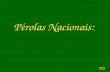 P é rolas Nacionais: MS Quando estamos fora, o Brasil d ó i na alma; quando estamos dentro, d ó i na pele. Quando estamos fora, o Brasil d ó i na alma;