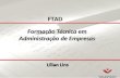 Formação Técnica em Administração de Empresas Lílian Lins FTAD.