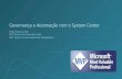 Governança e Automação com o System Center Helio Panissa Junior MCP Brasil.com Informática Ltda MVP System Center Datacenter Management.