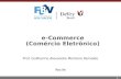 1 e-Commerce (Comércio Eletrônico) Prof. Guilherme Alexandre Monteiro Reinaldo Recife.