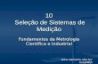 Www.labmetro.ufsc.br/livroFMCI 10 Seleção de Sistemas de Medição Fundamentos da Metrologia Científica e Industrial.