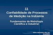 Www.labmetro.ufsc.br/livroFMCI 11 Confiabilidade de Processos de Medição na Indústria Fundamentos da Metrologia Científica e Industrial.