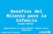Desafíos del Milenio para la Infancia Zulma Ortiz Especialista en Salud UNICEF. Buenos Aires. Argentina 30 DE noviembre de 2012 Córdoba, Argentina.