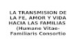 LA TRANSMISION DE LA FE, AMOR Y VIDA HACIA LAS FAMILIAS (Humane Vitae-Familiaris Consortio.