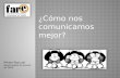 ¿Cómo nos comunicamos mejor? Mireia Pascual Responsable de prensa de FARE.