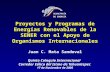 Proyectos y Programas de Energías Renovables de la SENER con el Apoyo de Organismos Internacionales Juan C. Mata Sandoval Quinto Coloquio Internacional.