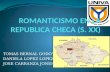 3.- Romanticismo Siglo XX en Republica Checa