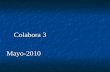 Colabora 3 Colabora 3Mayo-2010. Textos: simplificación.