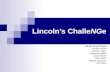 Lincoln's Challenge Presentation