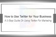 How To Use Twitter For Your Business