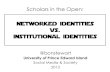 Scholars in the Open: Networked Identities vs. Institutional Identities