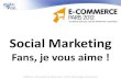 Présentation make me viral e commerce paris 2012   social marketing - fans je vous aime