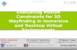 Evaluating Motion Constraints for 3D Wayfinding in Immersive and Desktop Virtual Environments