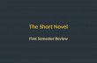 The short novel first semester review